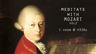 Meditate with Mozart  432Hz Classical Music  Vol 2 [upl. by Aihsena]