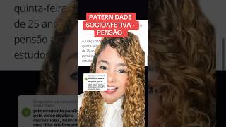 PATERNIDADE SOCIOAFETIVA  PENSÃO ‼️ direito familia [upl. by Ethbin964]