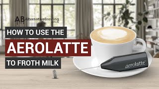 How To Use the AeroLatte To Froth Milk [upl. by Kristel]