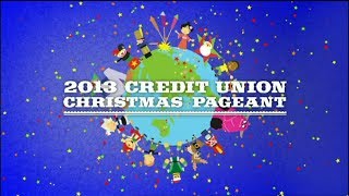 2013 Credit Union Christmas Pageant [upl. by Pomcroy]