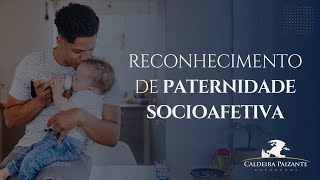 Reconhecimento de Paternidade Socioafetiva [upl. by Yeca]