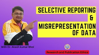 Selective Reporting amp Misrepresentation of Data  eSupport for Research  2022  Dr Akash Bhoi [upl. by Theo]