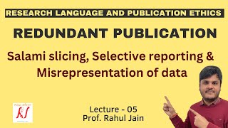 Redundant Publications  Salami Slicing  Selective Reporting  Misrepresentation of Data  L  05 [upl. by Rosenberg]