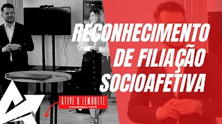 DIREITO DE FAMÍLIA Reconhecimento de filiação socioafetiva [upl. by Anoli]